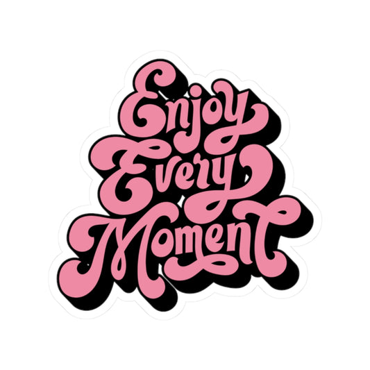 Sticker - 'Enjoy Every Moment'