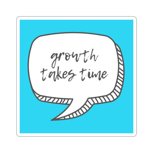 Sticker - 'Growth Takes Time'